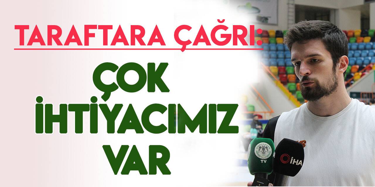 AYOS Konyasporlu oyuncu Sinan Sağlam: Taraftarımıza çok ihtiyacımız var