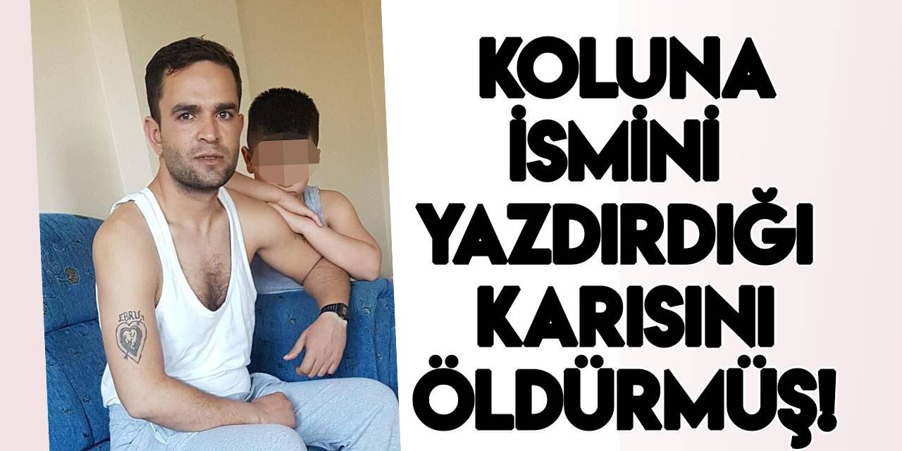 Konya'daki cinayette koca, koluna ismini yazdırdığı eşini öldürmüş