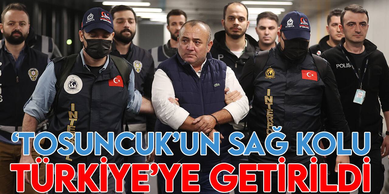 “Tosuncuk” lakaplı Mehmet Aydın’ın sağ kolu Kaya Türkiye’ye getirildi