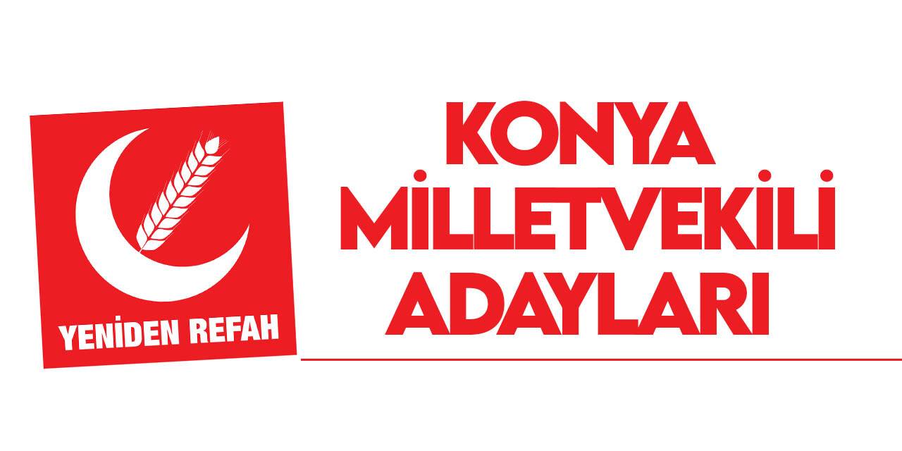 Yeniden Refah Partisi Konya milletvekili aday listesi