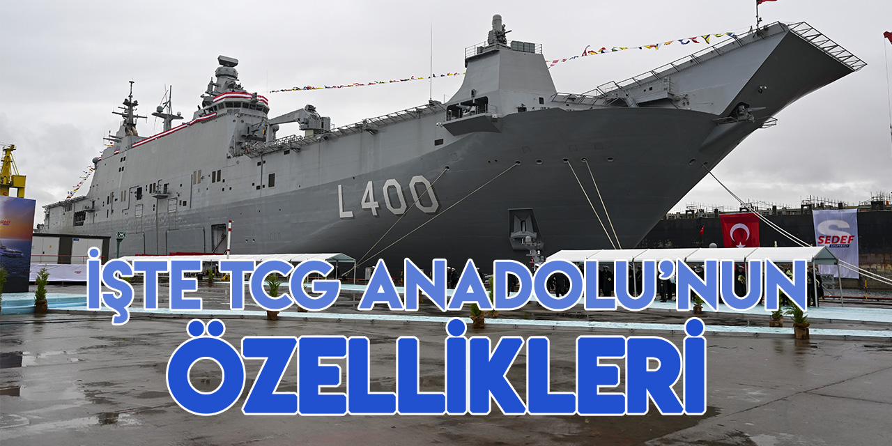 Dünyanın ilk SİHA gemisi TCG Anadolu'nun özellikleri