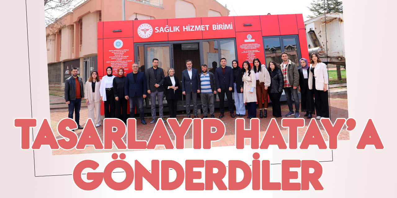 Konya'da üniversite öğrencileri sağlık kabini tasarlayıp Hatay'a gönderildi