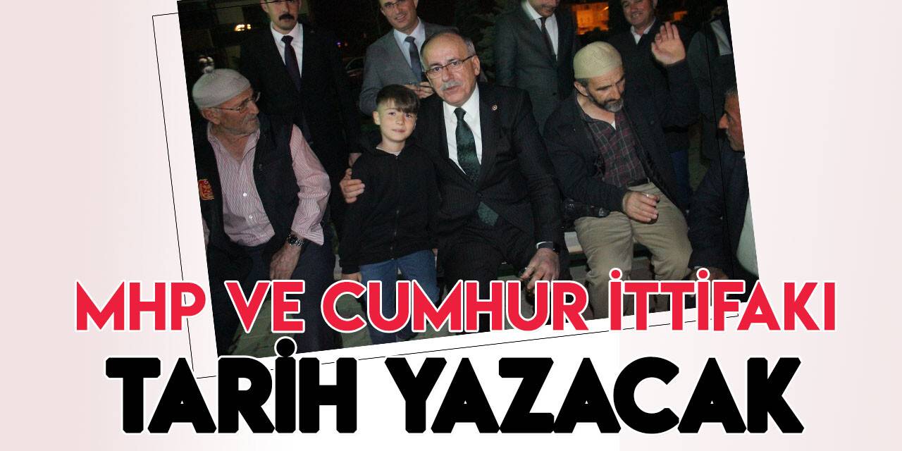 MHP Genel Başkan Yardımcısı  Kalaycı: MHP ve Cumhur İttifakı 14 Mayıs’ta tarih yazacak