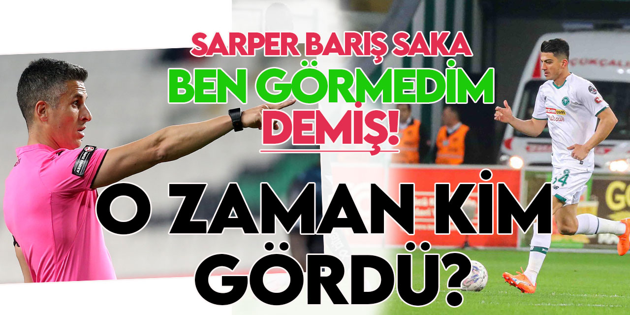 Konyasporlu Soner Dikmen: Hakem "Ben görmedim” dedi fakat penaltıyı verdi!