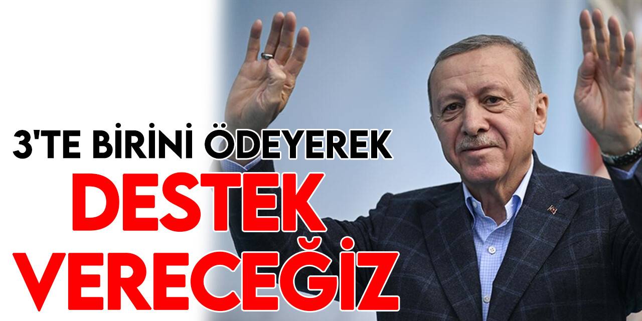 Cumhurbaşkanı Erdoğan: Ev kadınlarımızın emekliliğine, priminin 3'te birini ödeyerek destek vereceğiz
