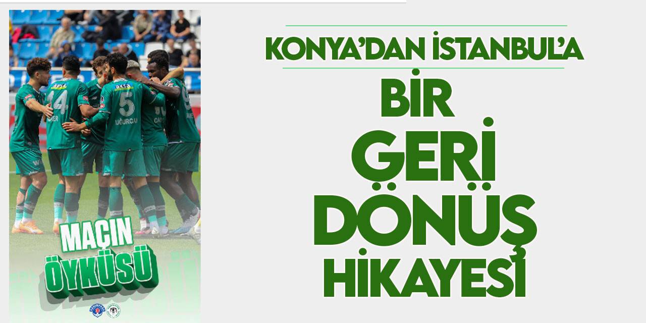 Konyaspor'dan Kasımpaşa maçının öyküsü