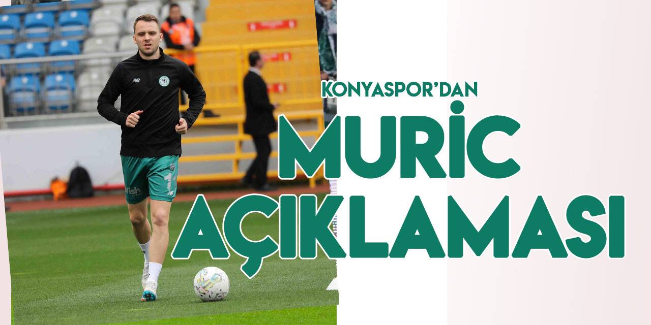 Konyaspor'dan Robert Muric’in durumuyla ilgili açıklama