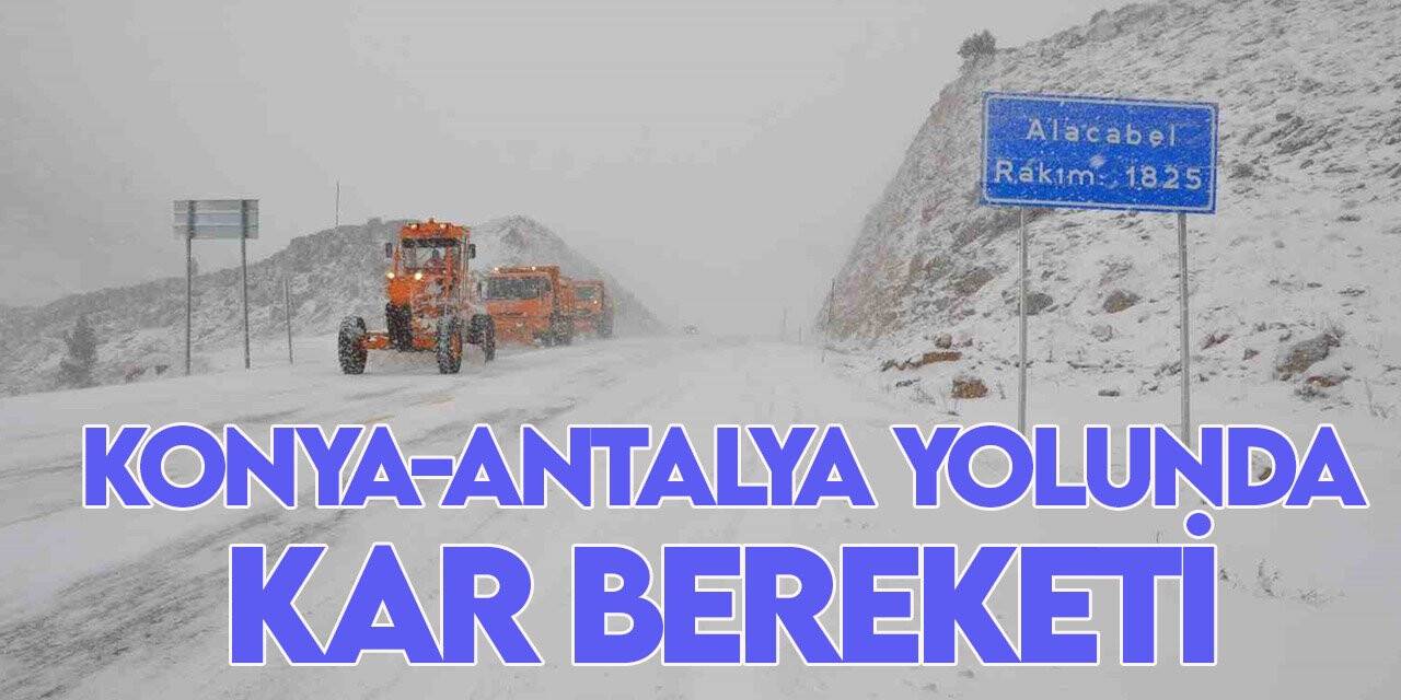 Konya-Antalya karayolunda kar bereketi