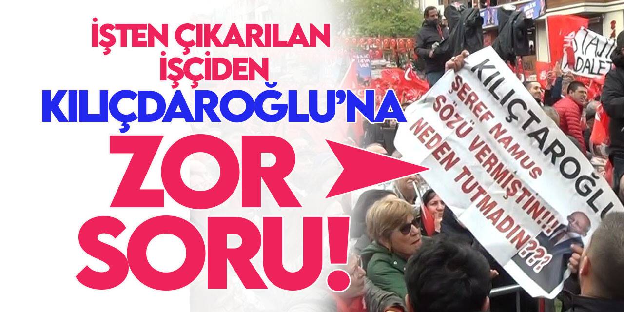 CHP mitinginde Kılıçdaroğlu’na zor soru: “Şeref, namus sözü vermiştin, neden tutmadın?”