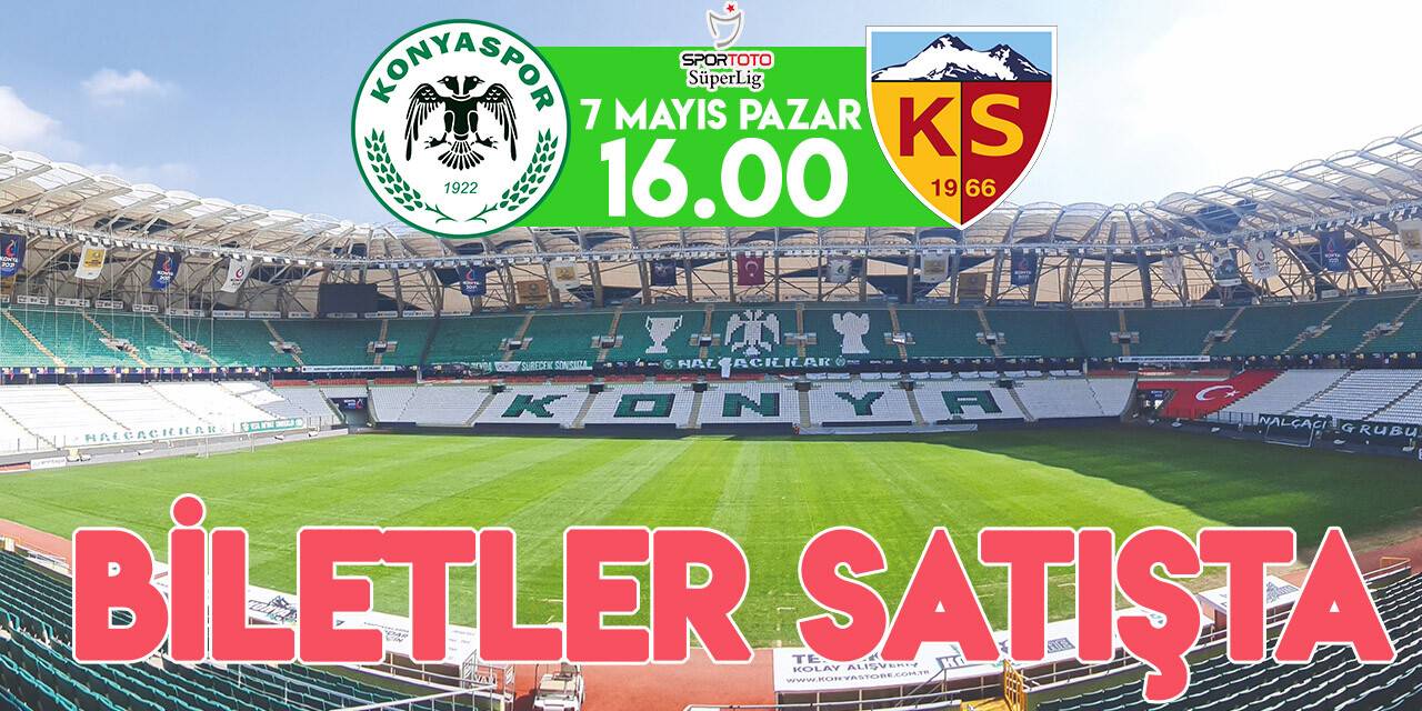 Konyaspor-Kayserispor maçı biletleri satışa çıktı