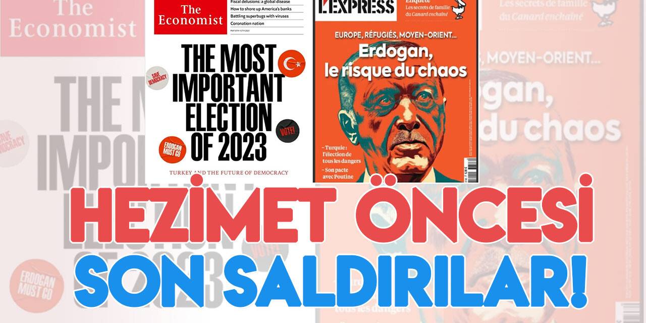 Fransız ve İngiliz medyası seçime günler kala Türkiye'yi ve Cumhurbaşkanı Erdoğan'ı hedef aldı