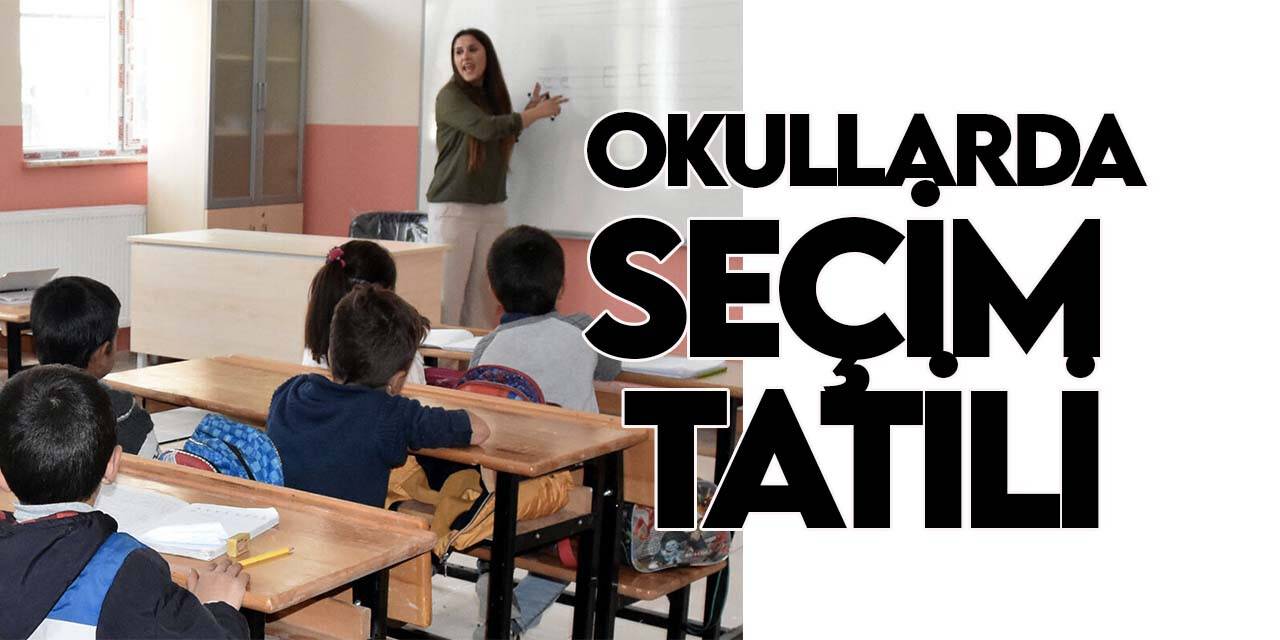 15 Mayıs'ta okullar tatil!