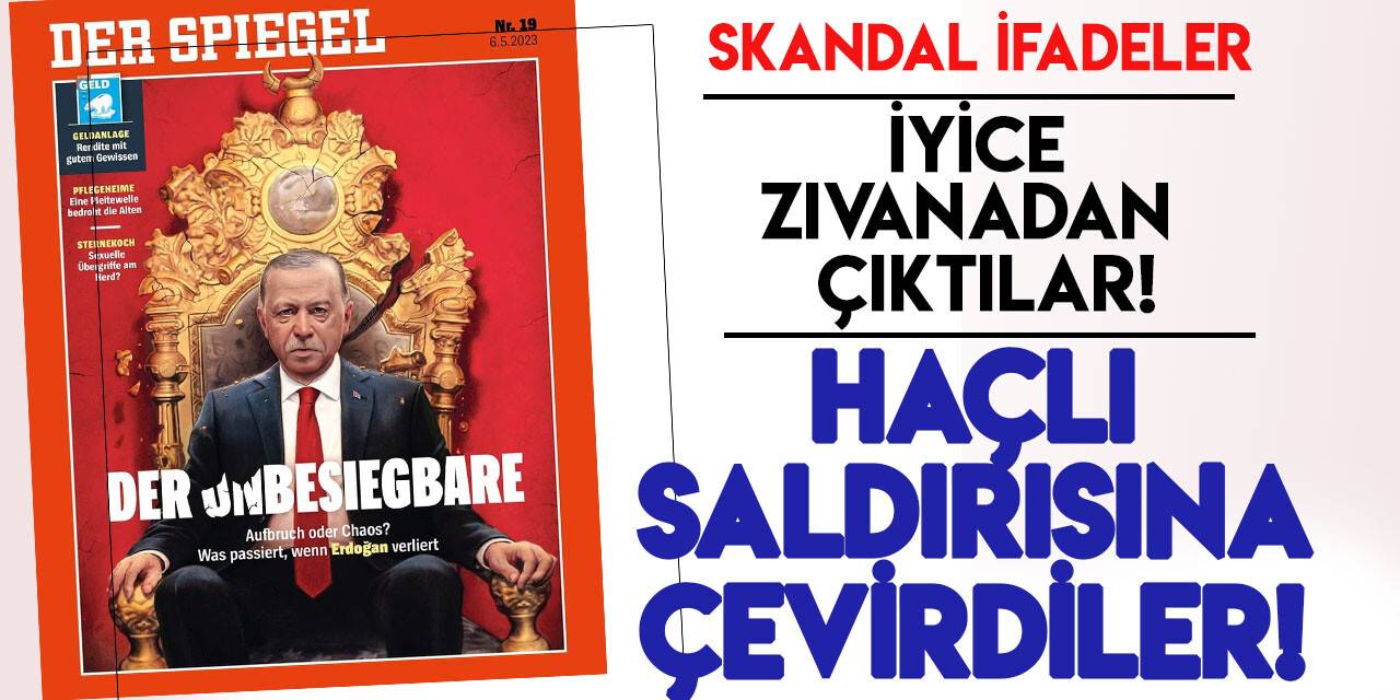 İyice zıvanadan çıktılar! Der Spiegel'deki son analizinde skandal ifadeler!