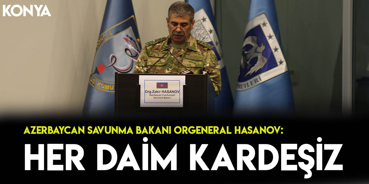 Azerbaycan Savunma Bakanı Hasanov Konya'da konuştu