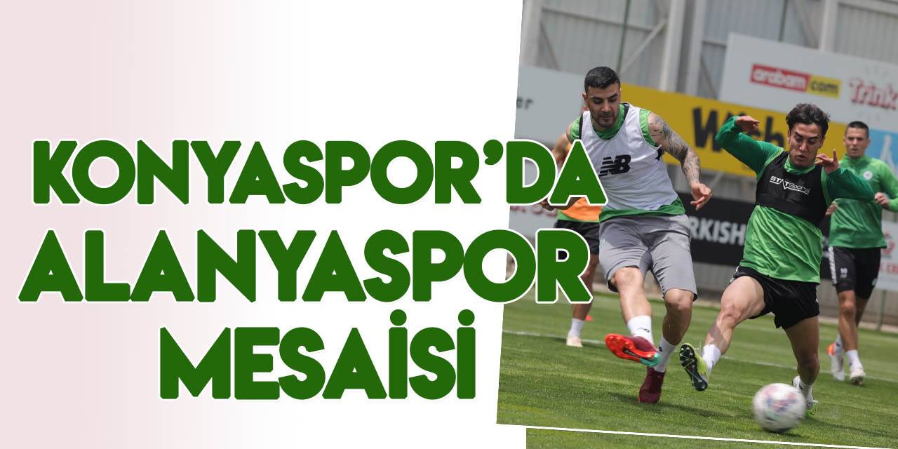 Konyaspor'da Alanyaspor maçı hazırlıkları