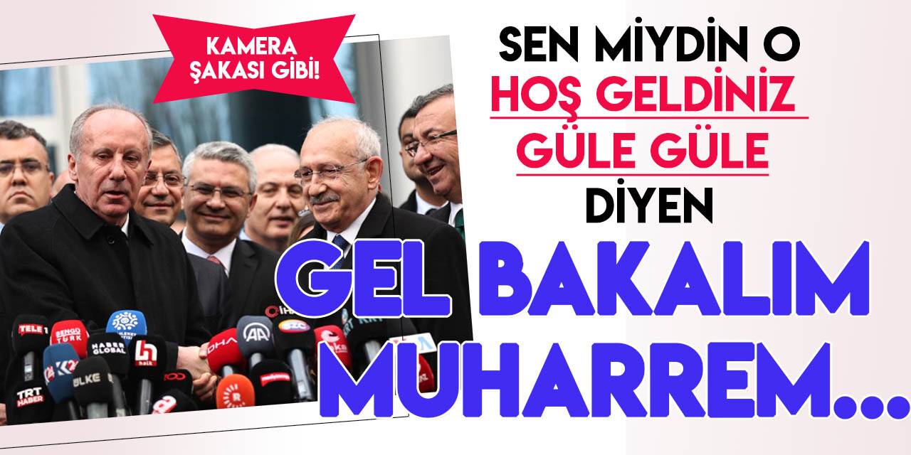 Kılıçdaroğlu, Muharrem İnce'yi ittifaka davet etti