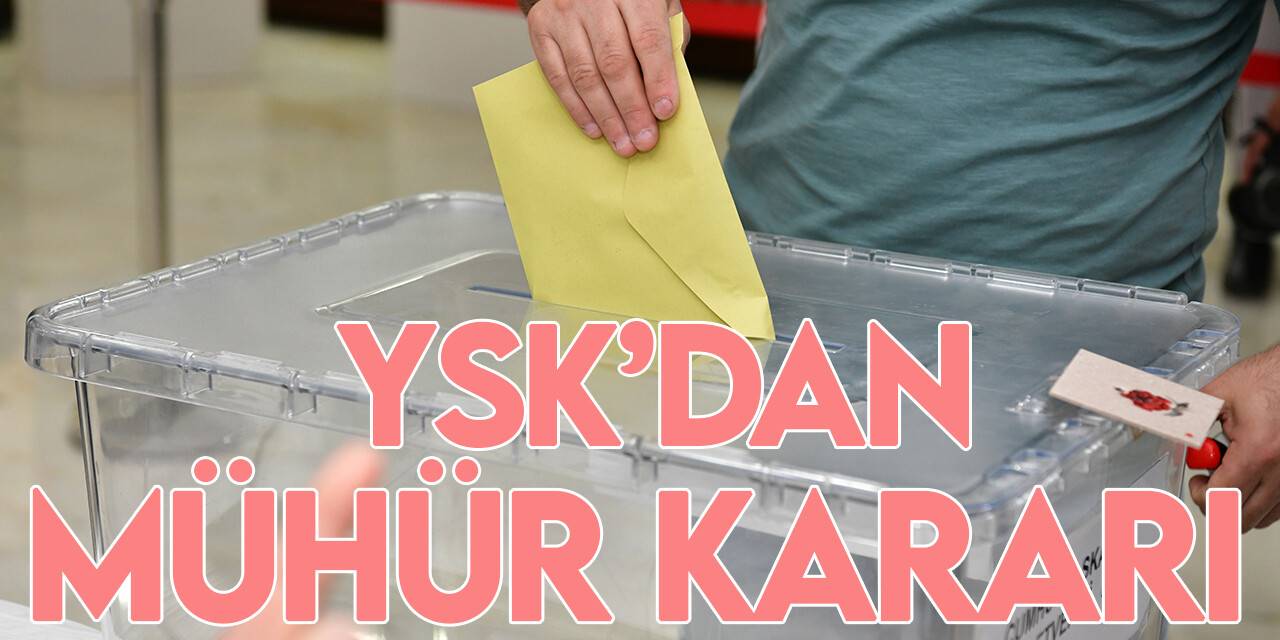 YSK'dan oy pusulalarına vurulan sandık kurulu mührüne ilişkin karar