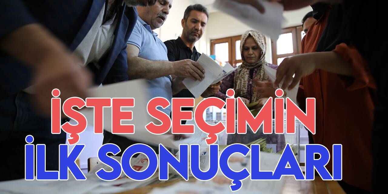 Cumhurbaşkanı ve 28. Dönem Milletvekilli seçimleri ilk sonuçları