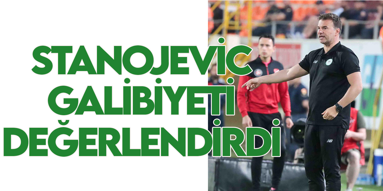 Stanojevic, Alanyaspor maçını değerlendirdi