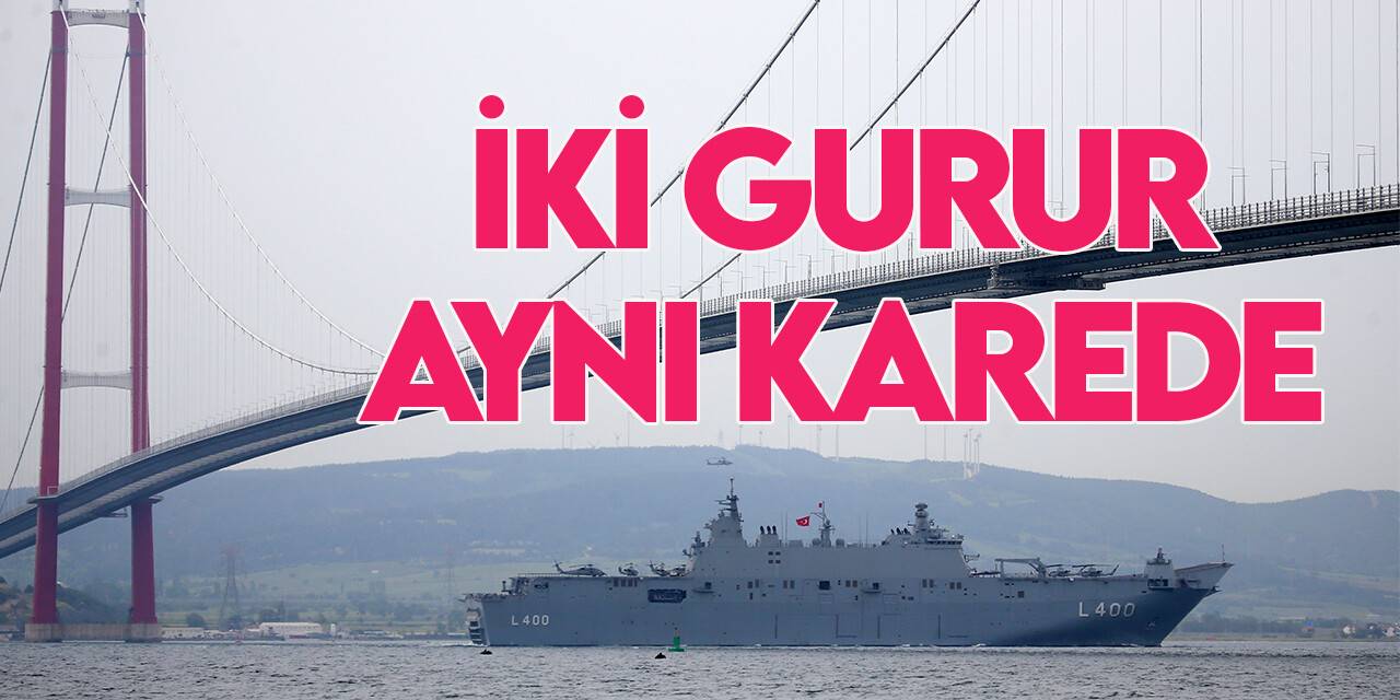 ‘TCG Anadolu’ Çanakkale Boğazı’ndan geçti