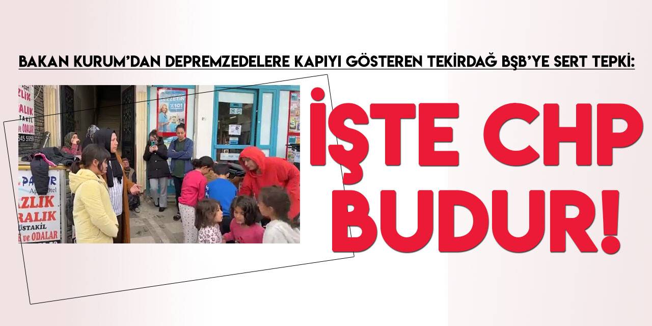 Bakan Kurum'dan CHP'li Tekirdağ BŞB'ye sert tepki