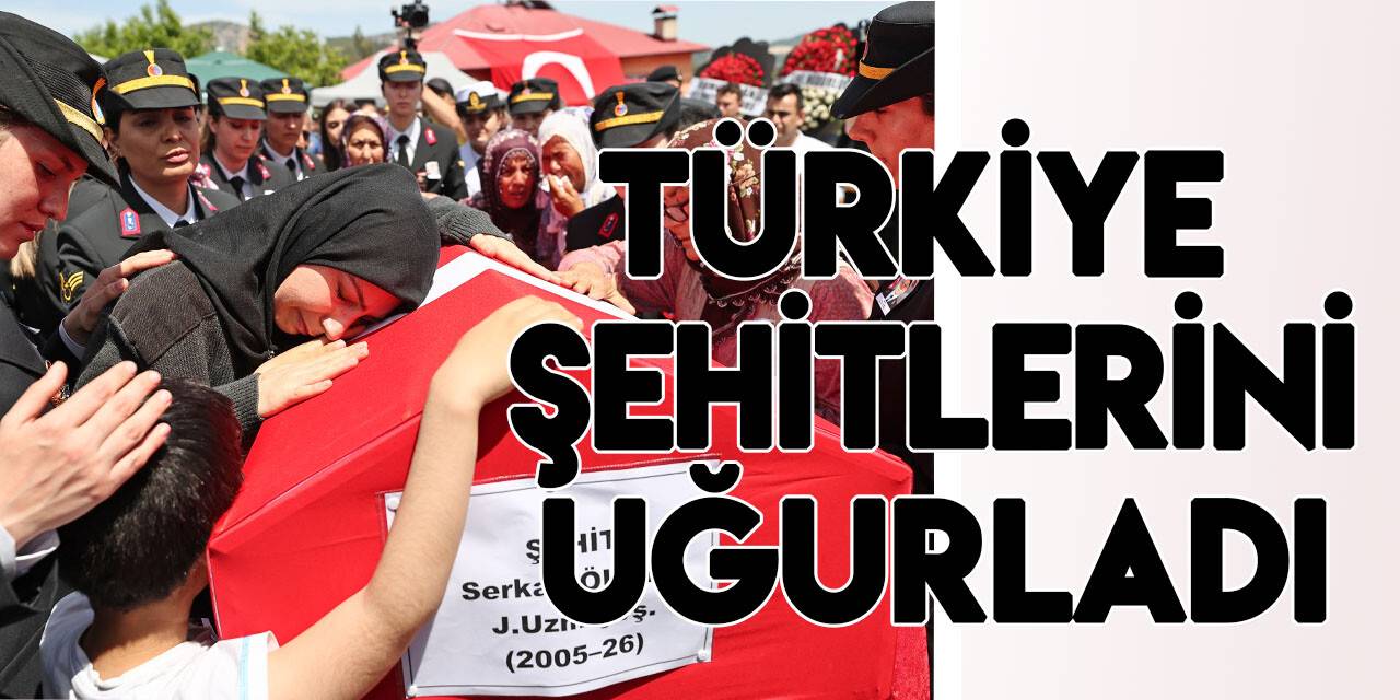 Türkiye şehitlerini uğurladı