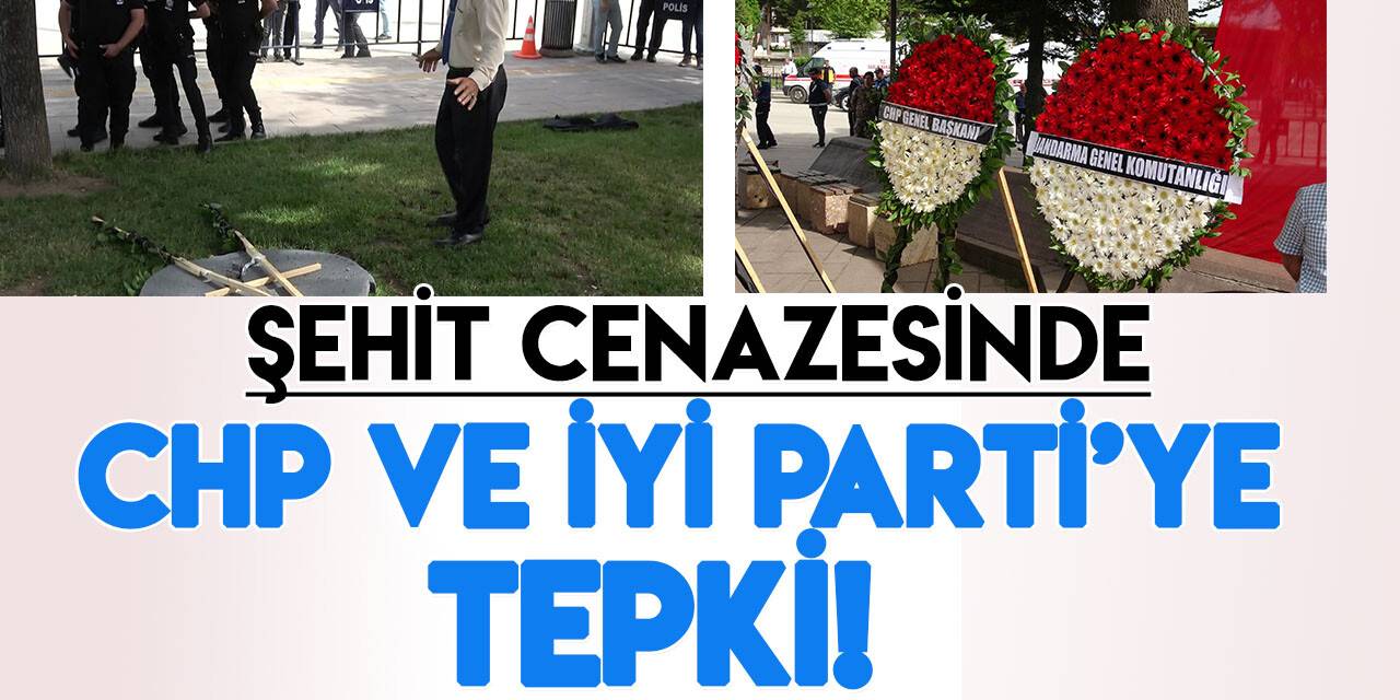 Şehit yakınlarından CHP ve İYİ Parti'ye tepki! Kılıçdaroğlu’nun çelengi parçalandı