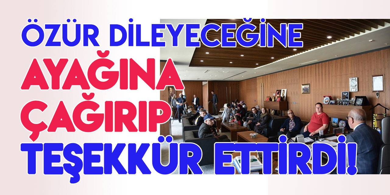 Tekirdağ Büyükşehir Belediye Başkanı, özür dilemek yerine ayağına çağırıp teşekkür ettirdi