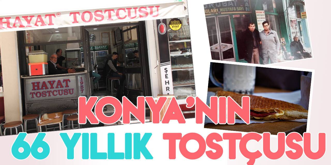 Konya'nın 66 yıllık tostçusu: "Hayat"