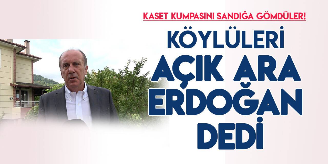 Muharrem İnce’nin köyünde Erdoğan’ın oyları Kılıçdaroğlu’nu üçe katladı