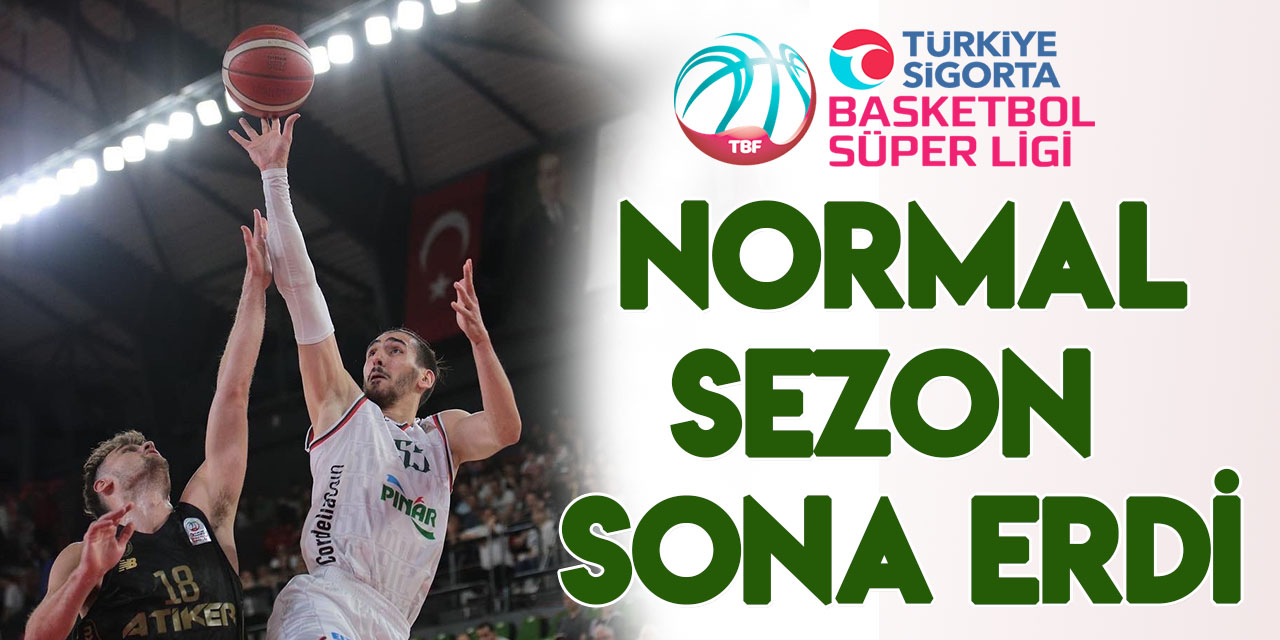 Türkiye Sigorta Basketbol Süper Ligi'nde normal sezon sona erdi