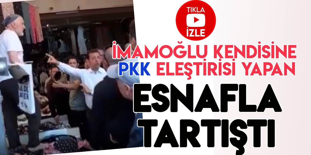 İmamoğlu, PKK ve HDP işbirliğine tepki gösteren pazarcıyla tartıştı