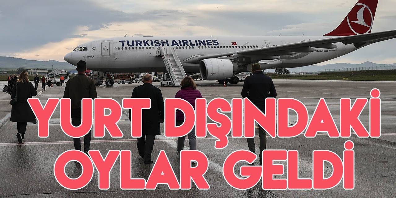 Yurt dışında kullanılan oyları taşıyan "Çatalhöyük" Ankara'ya indi