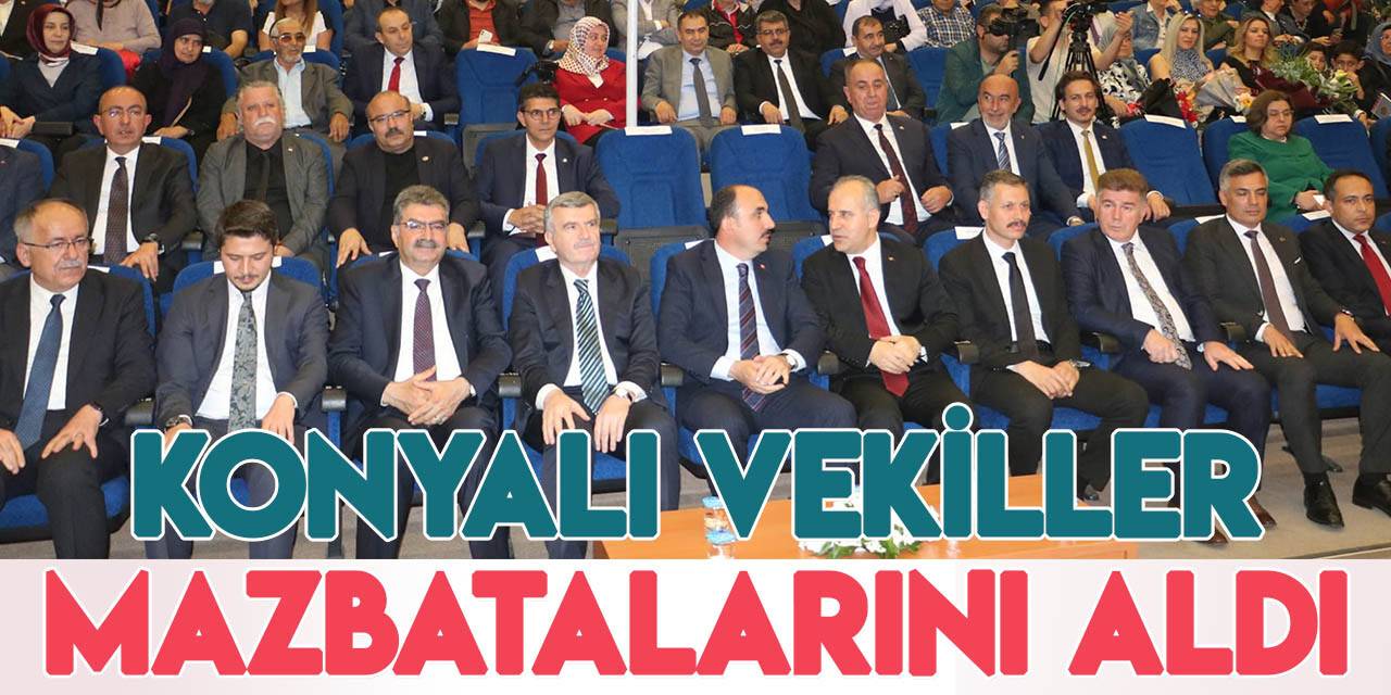 Konya'dan seçilen milletvekilleri mazbatalarını aldı