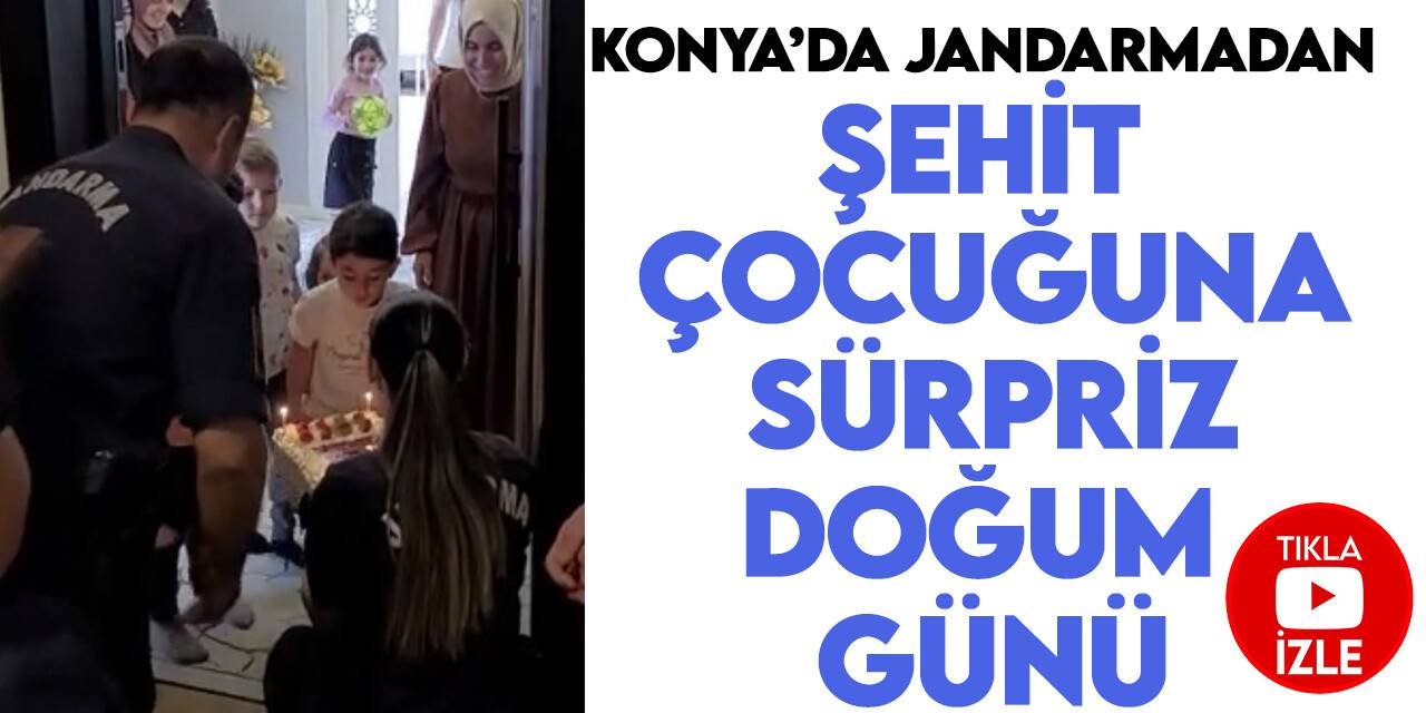 Konya'da Jandarmadan şehit çocuğuna doğum günü sürprizi