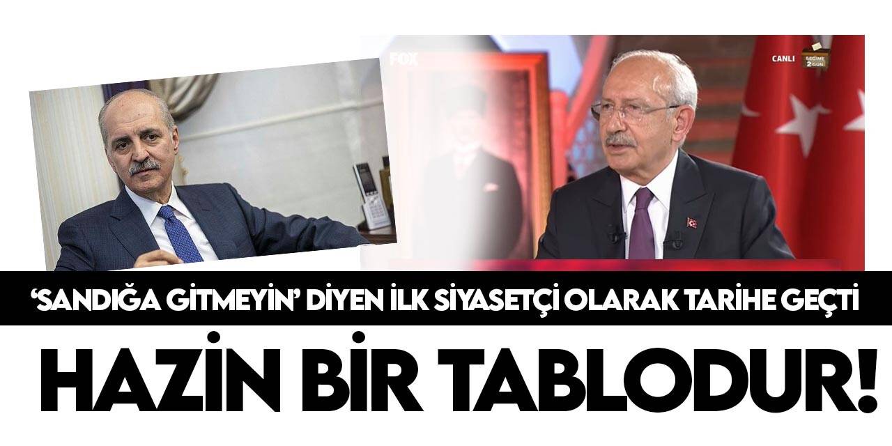 AK Parti Genel Başkanvekili Kurtulmuş'tan Kılıçdaroğlu'na "Sandığa gitmeyin" tepkisi