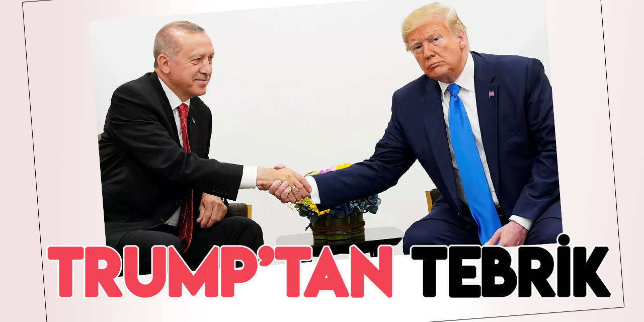 Donald Trump, Cumhurbaşkanı Erdoğan'ı tebrik etti