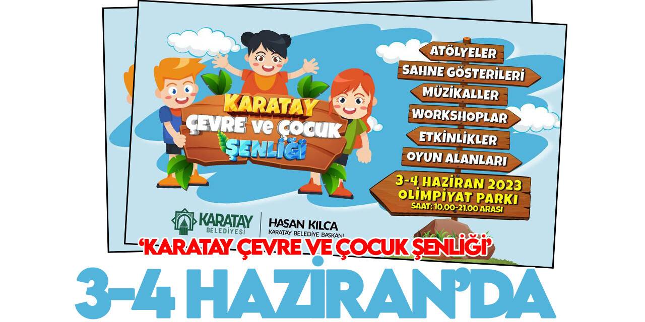 Karatay Belediyesi, “Karatay Çevre ve Çocuk Şenliği” düzenliyor