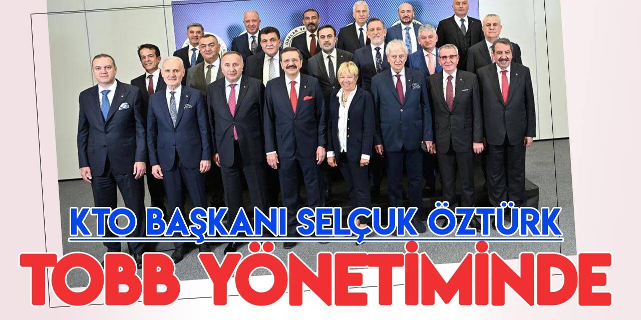 'Konya Ticaret Odası' TOBB yönetiminde