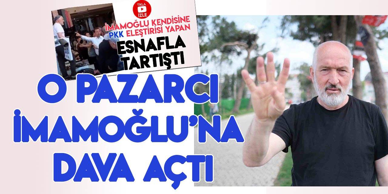 Bayrampaşa’da pazarcı esnafı, kendisine hakaret eden İmamoğlu’na dava açtı
