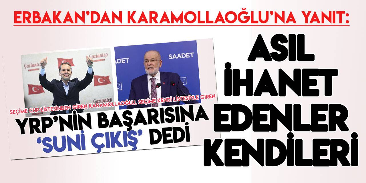 Erbakan'dan Karamollaoğlu'na yanıt: Sıfıra yaklaştılar, tabela partisi oldular!