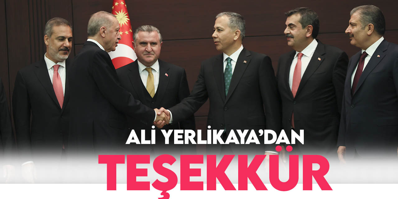 İçişleri Bakanlığına getirilen Ali Yerlikaya'dan Cumhurbaşkanı Erdoğan'a teşekkür