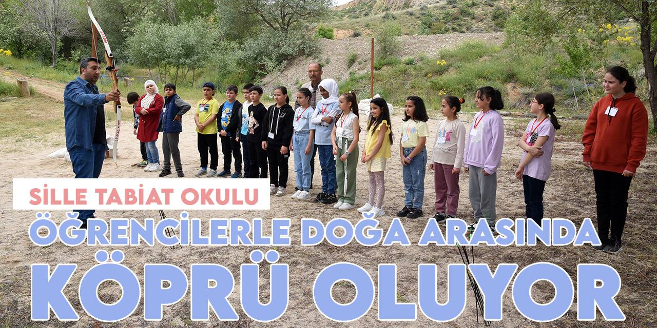 Sille Tabiat Okulu öğrencilerle doğa arasında köprü oluyor