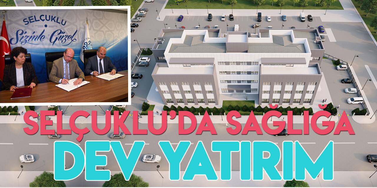 Selçuklu Toplum Ruh Sağlığı Merkezi ve Sağlıklı Hayat Merkezi için imzalar atıldı