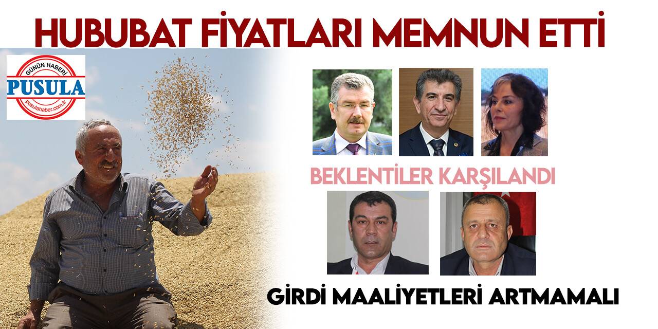 Hububat fiyatları  memnun etti