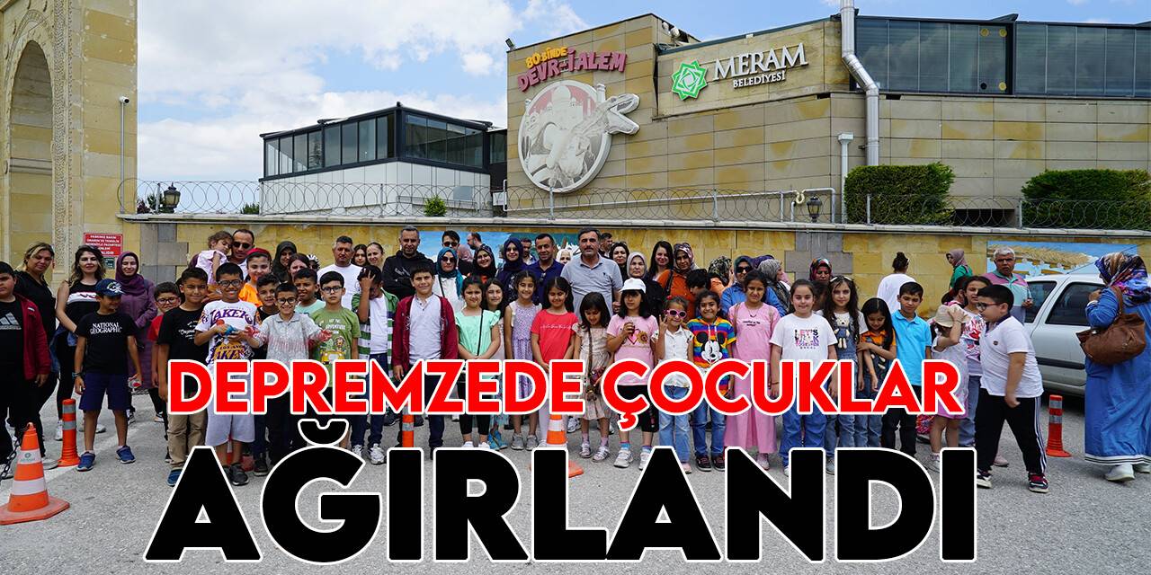 Meram Belediyesi 80 Binde Devr-İ Alem Parkı’nda  deprem bölgesinden gelen çocukları ağırladı