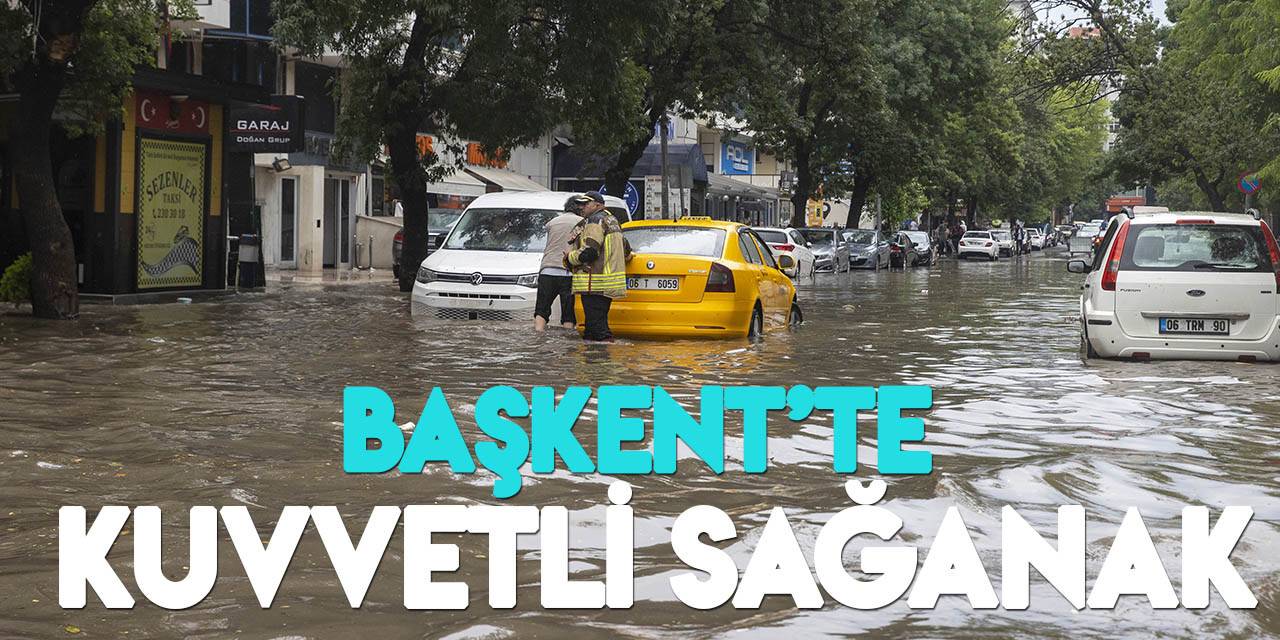Ankara’daki kuvvetli yağışta araçlar suya gömüldü
