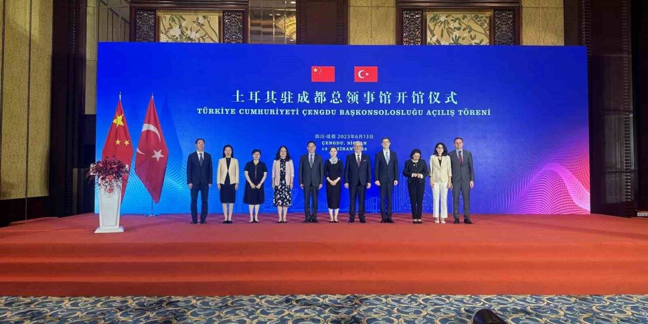 Türkiye’nin Chengdu Başkonsolosluğu açıldı