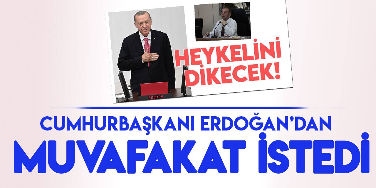 Bolu Belediye Başkanı Tanju Özcan, heykelini dikmek için Cumhurbaşkanından muvafakat istedi