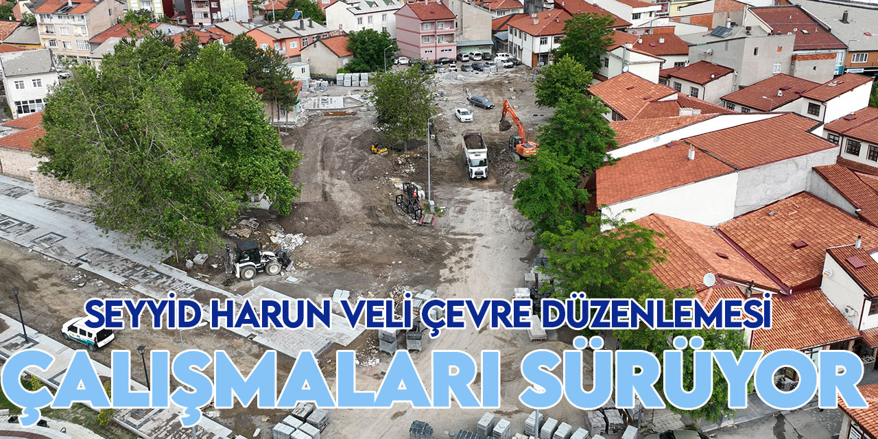 Konya Büyükşehir, Seyyid Harun Veli Çevre Düzenlemesi 2. etap çalışmalarına devam ediyor
